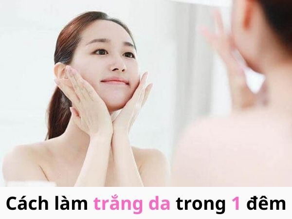 Cach Lam Trang Da Trong 1 Dem