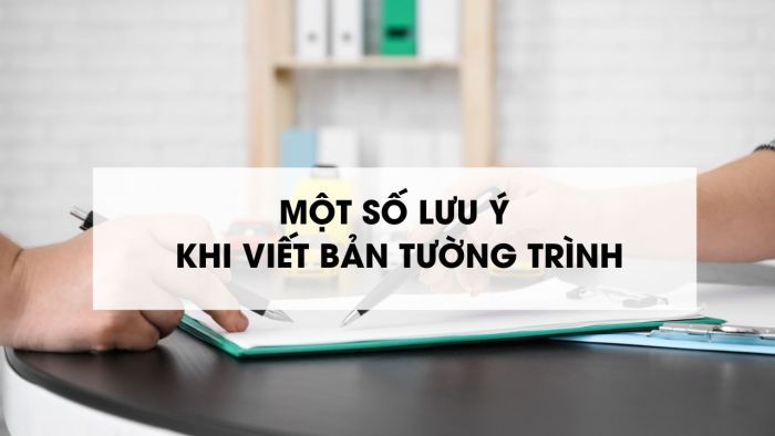 Cách viết bản tường trình sự việc trong công việc và học tập - Mẫu đính kèm Cách viết bản tường trình sự việc trong công việc và học tập - Mẫu đính kèm