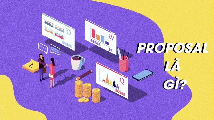 Proposal là gì ? Viết thế nào cho hiệu quả, ấn tượng 12 Proposal là gì ? Viết thế nào cho hiệu quả, ấn tượng